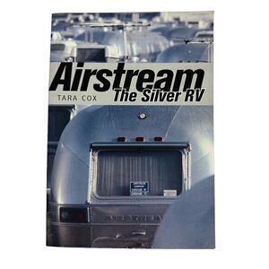 Airstream The Silver RV by Tara Cox Published‎ In Great Britain 2013